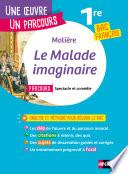 Analyse et étude de l'œuvre - Le Malade Imaginaire de Molière - Réussir son BAC Français 1re 2024 - Parcours associé Spectacle et comédie - Une oeuvre, un parcours