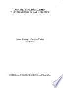 Anarquismo, socialismo y sindicalismo en las regiones