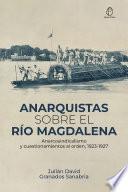 Anarquistas sobre el río Magdalena