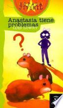 Anastasia tiene problemas