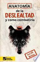 Anatomia de la Deslealtad