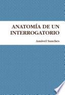 Anatomia de Un Interrogatorio