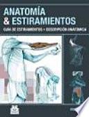 ANATOMÍA & ESTIRAMIENTOS. Guía de estiramientos. Descripción anatómica (Color)
