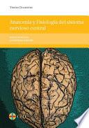 Anatomía y fisiología del sistema nervioso central