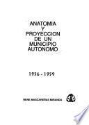 Anatomía y proyección de un municipio autónomo, 1956-1959
