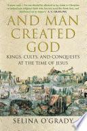 And Man Created God
