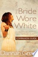 And the Bride Wore White Companion Guide