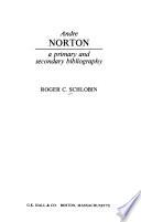 Andre Norton, a Primary and Secondary Bibliography