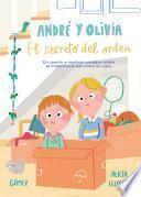 André y Olivia y el secreto del orden
