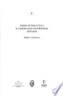 Andrés de Santa Cruz y la Confederación Perú-Bolivia, 1835-1839