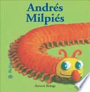 Andres Milpies/ Andres the Millipede's