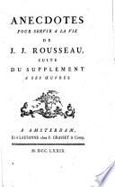 Anecdotes pour servir à la vie de J. J. Rousseau