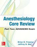 Anesthesiology Core Review: Part Two-ADVANCED Exam