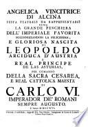 Angelica Vincitrice di Alcina festa teatrale da rappresentarsi sopra la grande peschiera dell'imperiale Favorita, solennizzandosi la felicissima, e gloriosa nascita di Leopoldo Arciduca d'Austria e real Principe de las Asturias