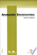 Animación sociocultural. Grado superior