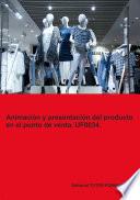 Animación y Presentación del producto en el punto de venta. UF0034.
