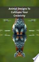 Animal Designs To Cultivate Your Creativity