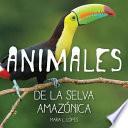 Animales de la Selva Amazonica