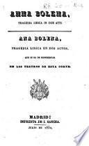 Anna Bolena, tragedia lirica in due atti Ana Bolena, tragedia lirica en dos actos, que se ha de representar en los teatros de esta Corte