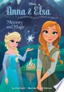 Anna & Elsa #2: Memory and Magic (Disney Frozen)