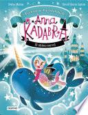 Anna Kadabra. Aventuras legendarias 3. El último narval
