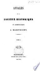 Annales de la Société Historique et Archéologique à Maestricht