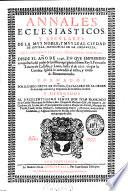 Annales eclesiásticos y seculares de la muy noble, y muy leal ciudad de Sevilla, metropoli de Andalucia