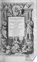 Annalivm ecclesiasticorvm post illvstriss. et reverend. Dom. D. Cæsarem Baronivm ...