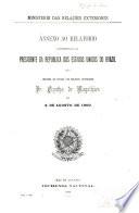Annexo ao Relatorio apresentado ao presidente da republica dos Estados Unidos do Brazil pelo ministro de estado das relações exteriores Dr. Olyntho de Magalhães em 2 de agosto de 1900