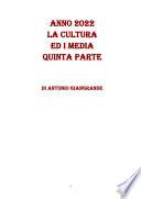 ANNO 2022 LA CULTURA ED I MEDIA QUINTA PARTE