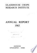 Annual Report - Glasshouse Crops Research Institute