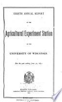 Annual Report of the Agricultural Experiment Station of the University of Wisconsin for the Year ...