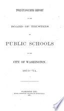 ...Annual Report of the Board of Trustees of the Public Schools of the City of Washington