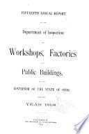 Annual Report of the Department of Inspection of Workshops, Factories and Public Buildings, to the General Assembly of the State of Ohio, for the Year ...