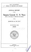Annual report of the Surgeon General, U. S. Navy, ... relative to statistics of diseases and injuries in the United States Navy. 1919