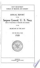 Annual report of the Surgeon General, U. S. Navy, ... relative to statistics of diseases and injuries in the United States Navy. 1920-22