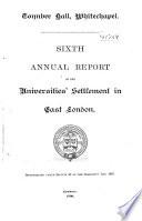 Annual Report of the Universities' Settlement in East London ...