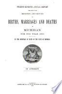 Annual Report Relating to the Registry and Return of Births, Marriages and Deaths in Michigan