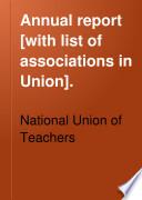 Annual Report [with List of Associations in Union].