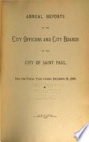 Annual Reports of City Officers and City Boards of the City of Saint Paul, for the Fiscal Year Ending