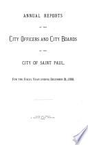 Annual Reports of the City Officers and City Boards of the City of Saint Paul ...