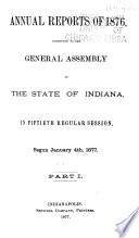 Annual Reports of the Officers of State of the State of Indiana, Administrative Officers, Trustees and Superintendents of the Several Benevolent and Reformatory Institutions ...