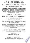 Año christiano ó Exercicios devotos para todos los dias del año ...