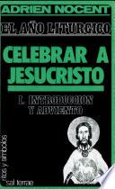 Año litúrgico, El: celebrar a Jesucristo