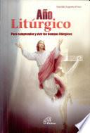 Ano Liturgico Para comprender y vivir los tiempos liturgicos