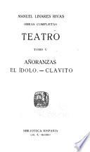 Añoranzas ; El ídolo ; Clavito