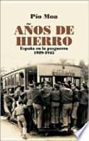 Años de hierro : España de la posguerra, 1939-1945