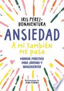 Ansiedad: a mí también me pasa