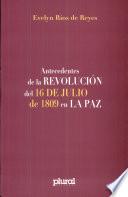 Antecedentes de la revolución del 16 de julio de 1809 en La Paz