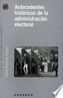 Antecedentes históricos de la administración electoral
